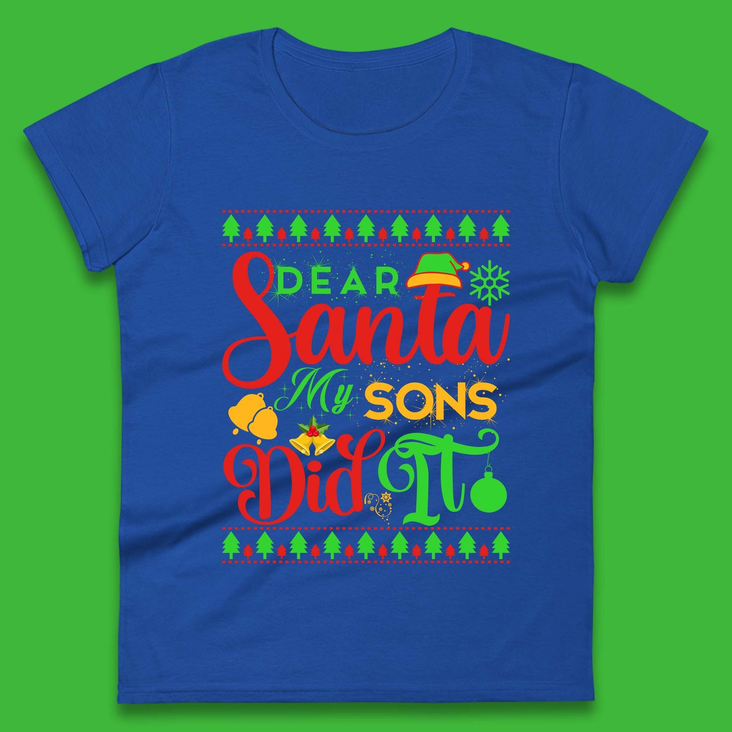 Dear Santa My Son Did It Christmas Womens T-Shirt