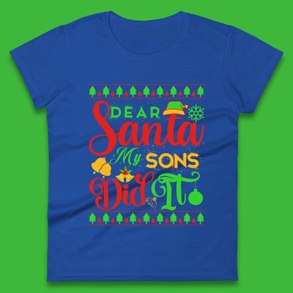 Dear Santa My Son Did It Christmas Womens T-Shirt