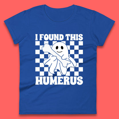 I Found This Humerus Halloween Bone Joke Funny Ghost Halloween Costume Womens Tee Top