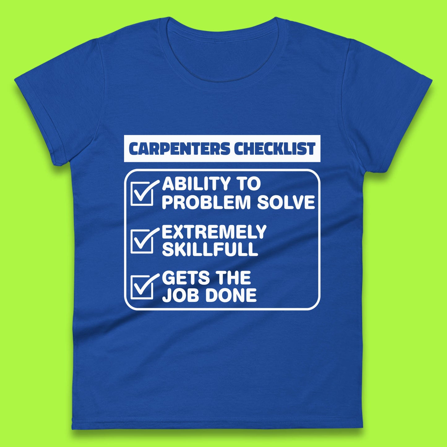 Carpenters Checklist Funny Woodworking Carpenter Hardworking Carpentry Woodworker Womens Tee Top