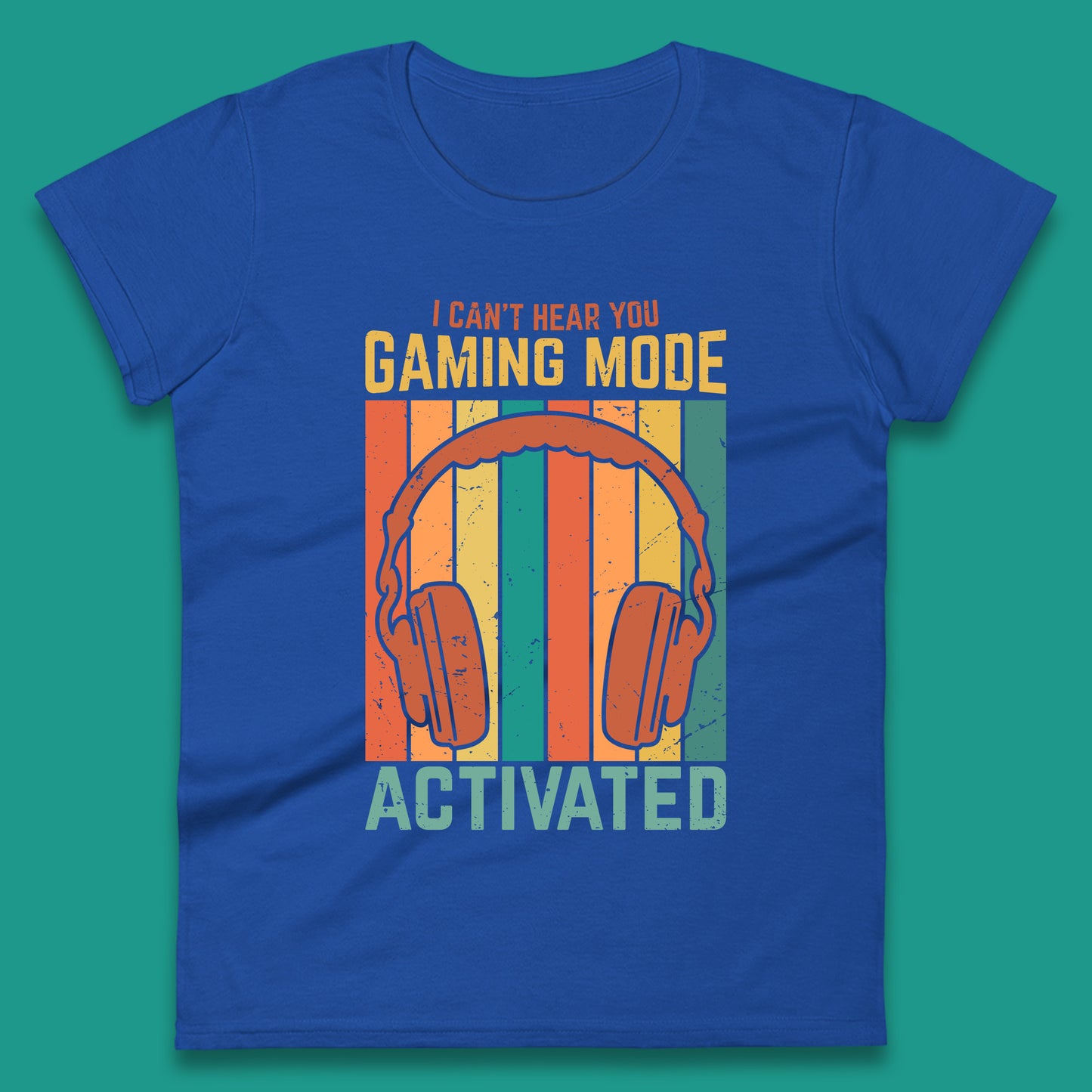 I Can't Hear You Gaming Mode Activated Funny Gaming Video Game Gamer Game Headset Womens Tee Top