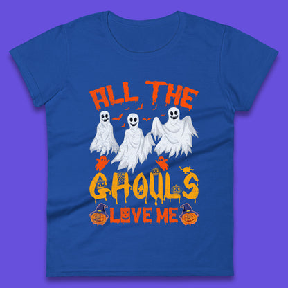 All The Ghouls Love Me Halloween Funny Horror Spooky Boo Ghost Womens Tee Top