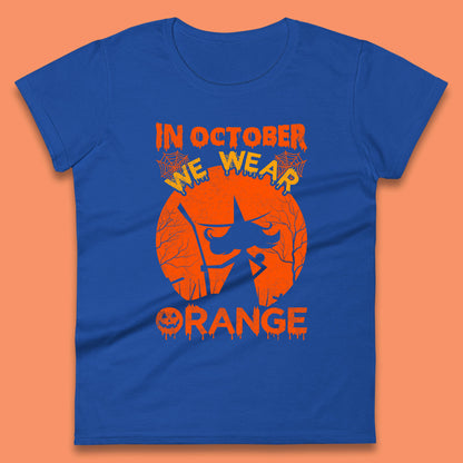 In October We Wear Orange Funny Quote Scary Witch With Broom Halloween Costume October Festive Womens Tee Top