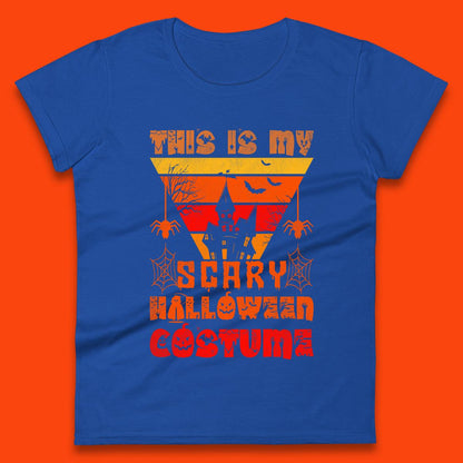 This Is My Scary Halloween Costume Spooky Haunted House Creepy Halloween Womens Tee Top