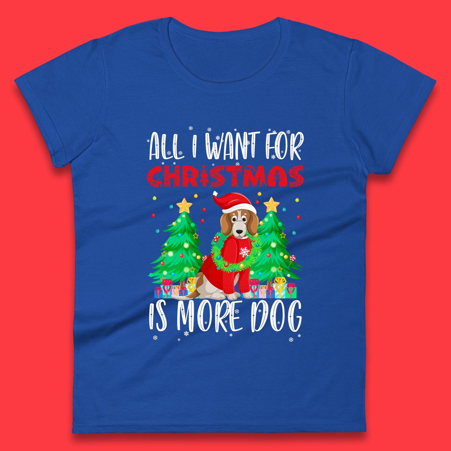 all i want for christmas is more dog tee