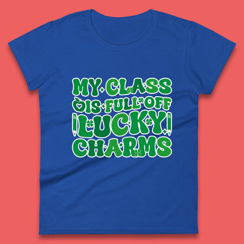 My Class Is Full Of Lucky Charms Womens T-Shirt