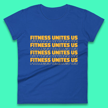 Fitness Unites Us National Fitness Day Gym Day Fitness Workout Womens Tee Top
