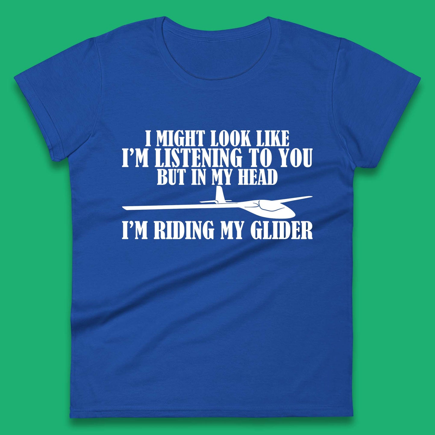 In My Head I'm Riding My Glider Womens T-Shirt