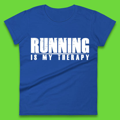 Running Is My Therapy Runner Running Lover Fitness Exercise  Running Therapy Womens Tee Top