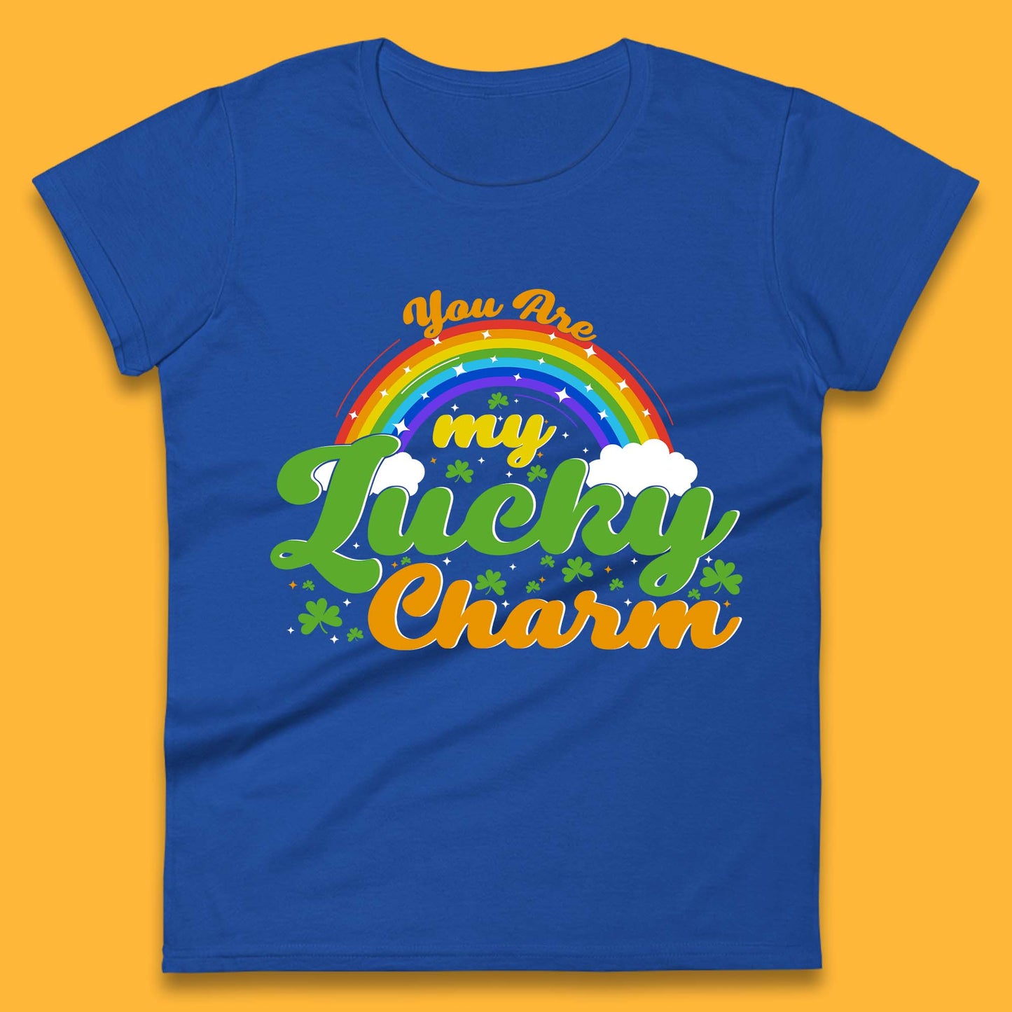 You Are My Lucky Charm Womens T-Shirt