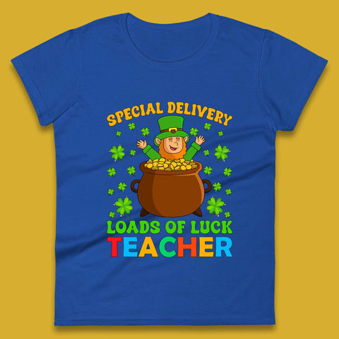 Special Delivery Loads Of Luck Teacher Womens T-Shirt