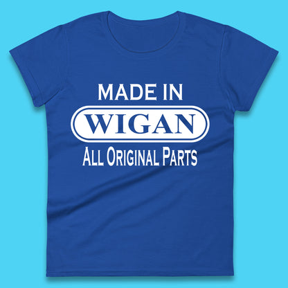 Made In Wigan All Original Parts Vintage Retro Birthday Town In Greater Manchester, England Gift Womens Tee Top