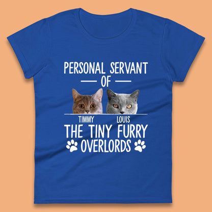 Personalised Servant Of The Tiny Furry Overlords Womens T-Shirt