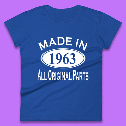 Made In 1963 All Original Parts Vintage Retro 60th Birthday Funny 60 Years Old Birthday Gift Womens Tee Top