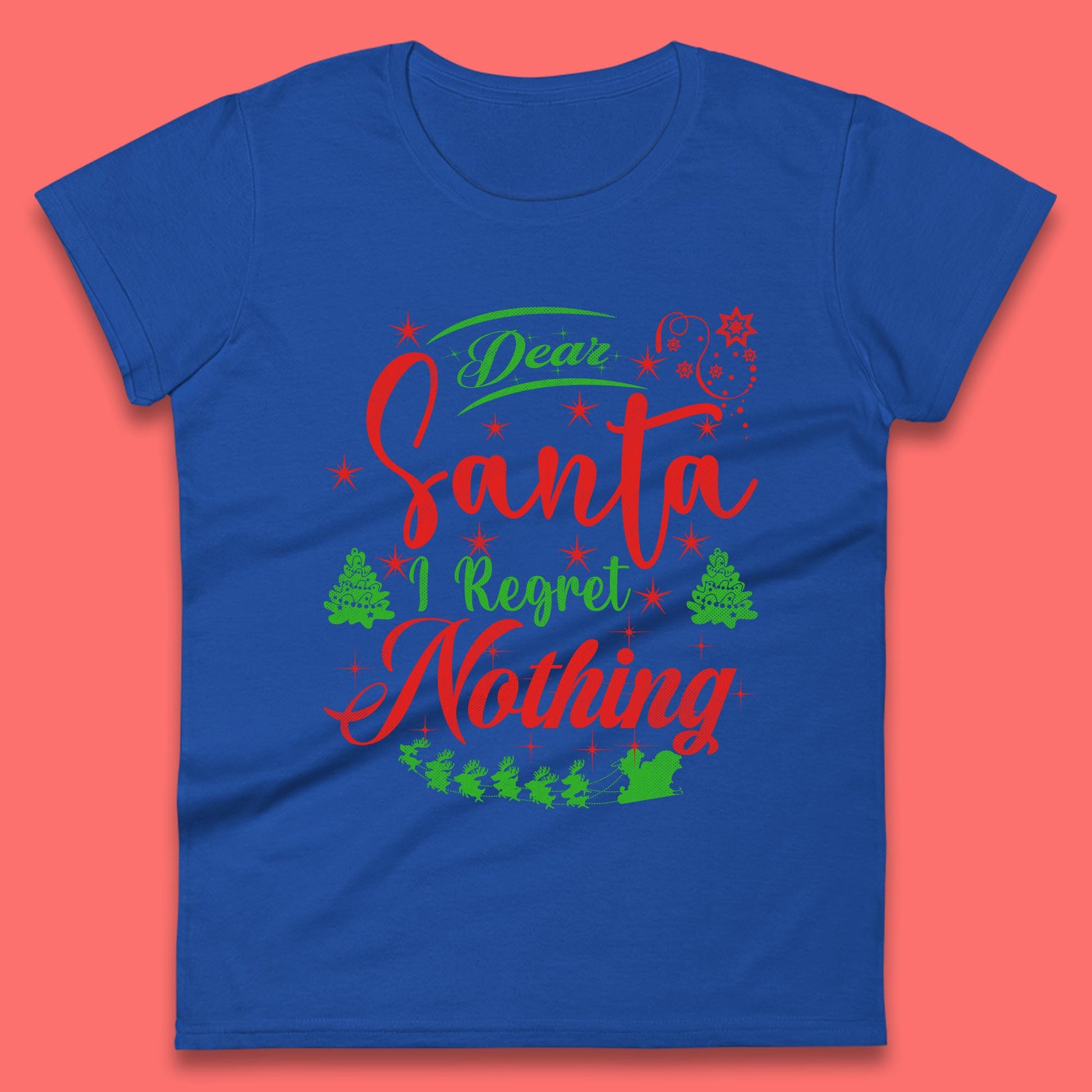 dear santa i regret nothing t shirt