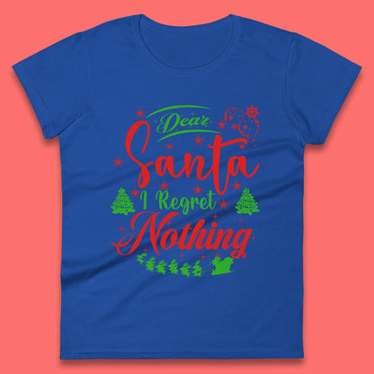 dear santa i regret nothing t shirt