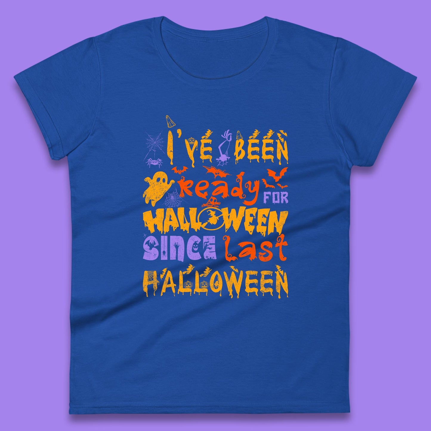 I've Been Ready For Halloween Since Last Halloween Pumpkin Spice Spooky Vibes Womens Tee Top