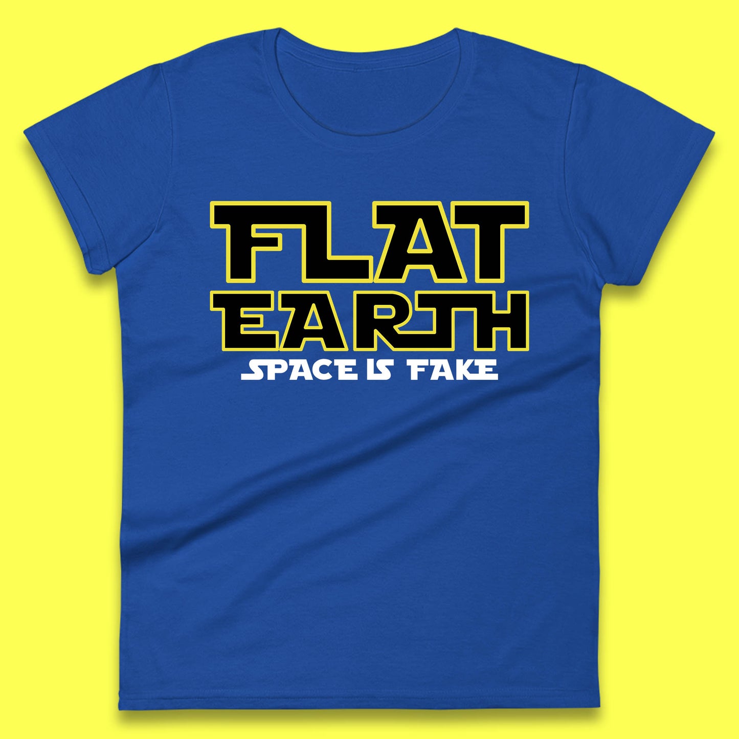 Flat Earth Space Is Fake Funny Conspiracy The Force Awakens Inspired NASA Lies Star Wars Inspired Womens Tee Top