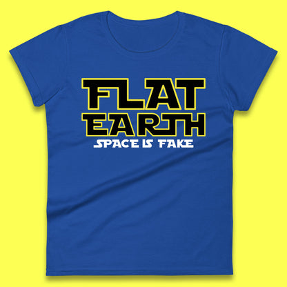 Flat Earth Space Is Fake Funny Conspiracy The Force Awakens Inspired NASA Lies Star Wars Inspired Womens Tee Top
