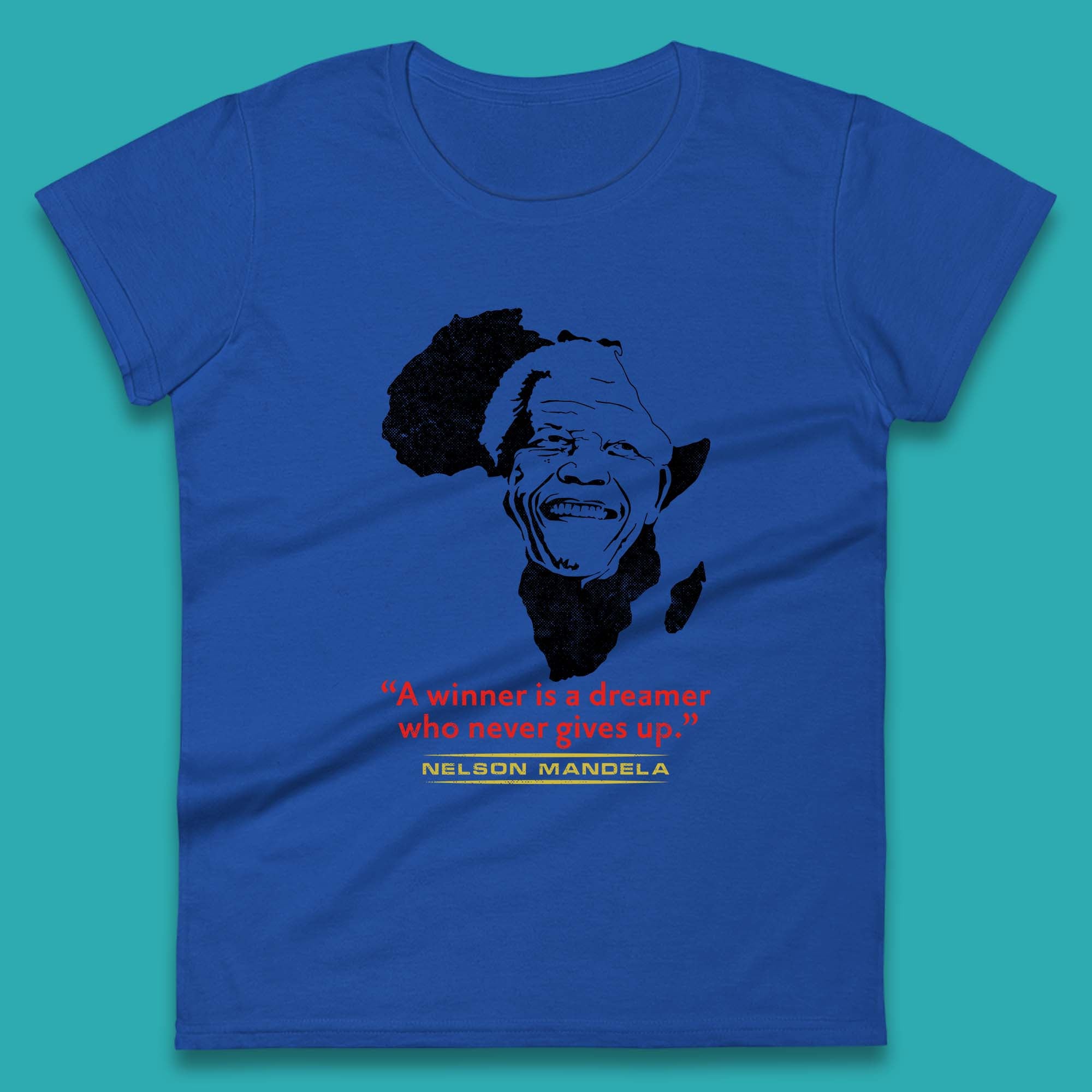 A Winner Is A Dreamer Who Never Give Up Nelson Mandela Famous Inspirational Quote Womens Tee Top