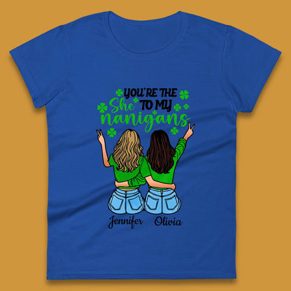Personalised You're The She To My Nanigans Womens T-Shirt