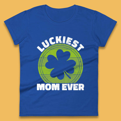 Luckiest Mom Ever Womens T-Shirt