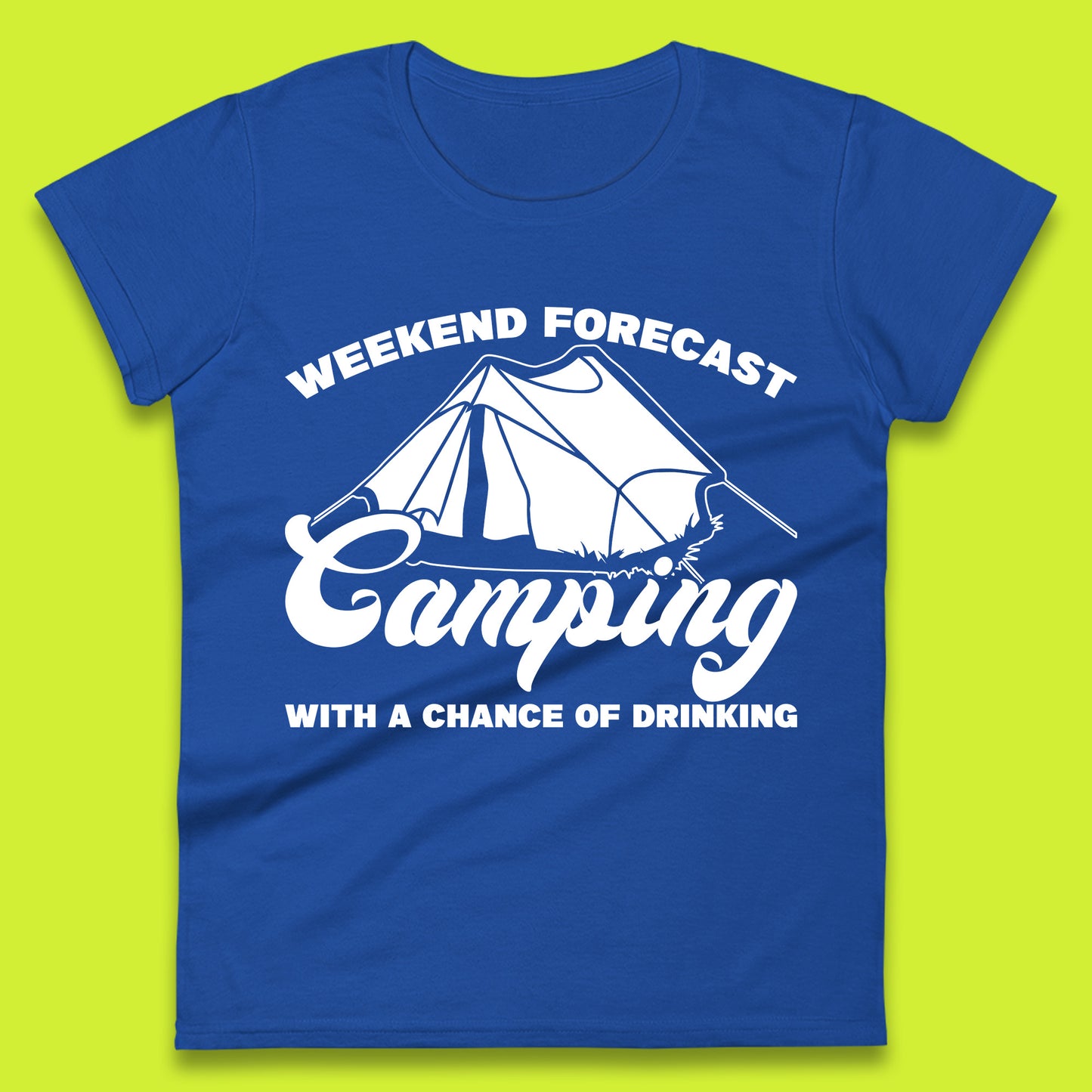 Weekend Forcast Camping With A Chance Of Drinking Funny Camper Camping Drinking Lovers Womens Tee Top
