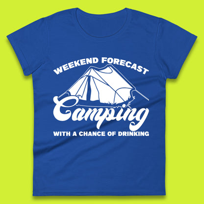 Weekend Forcast Camping With A Chance Of Drinking Funny Camper Camping Drinking Lovers Womens Tee Top