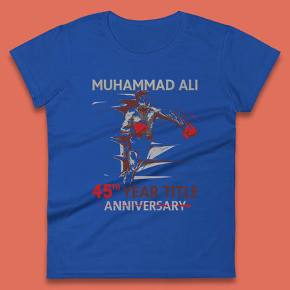 Muhammad Ali 45th Year Title Anniversary World Boxing Champion American Heavyweight Boxer Womens Tee Top