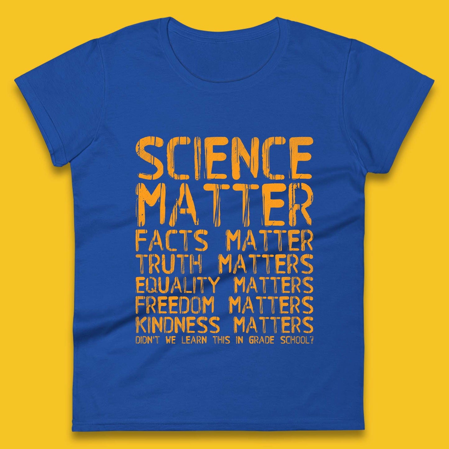 Science Matters Facts Matters Womens T-Shirt