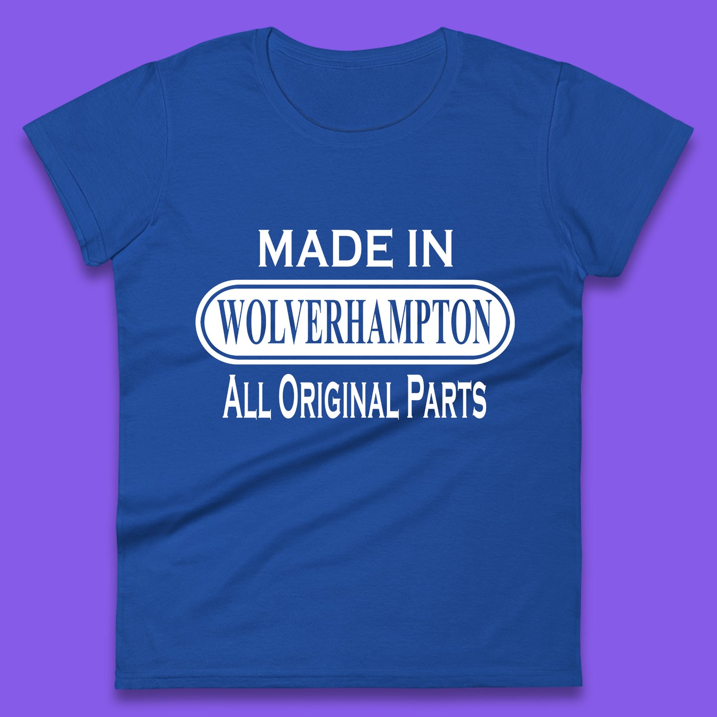 Made In Wolverhampton All Original Parts Vintage Retro Birthday City In West Midlands, England Gift Womens Tee Top