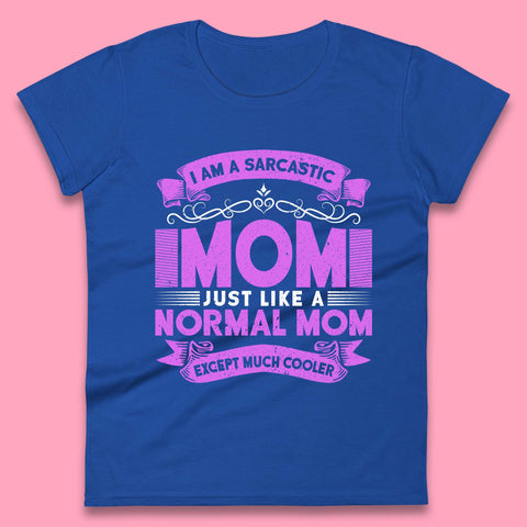 Sarcastic Mom Womens T-Shirt