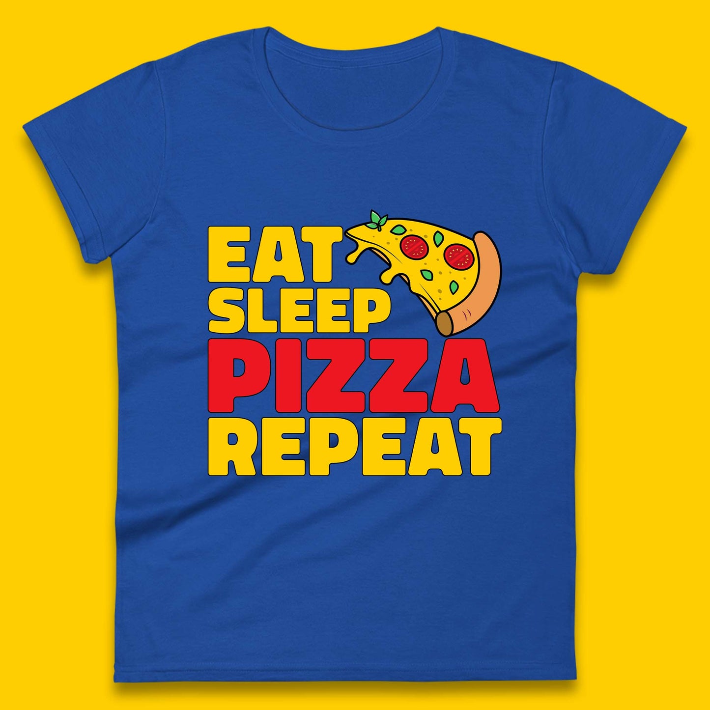 Eat Sleep Pizza Repeat Womens T-Shirt