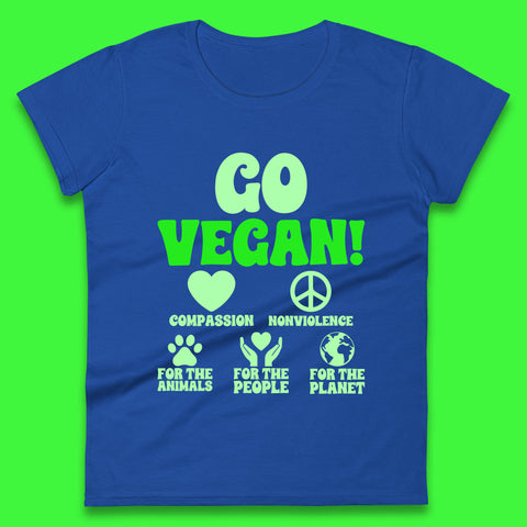 Go Vegan Compassion Nonviolence For The Animals For The People For The Planet Womens Tee Top