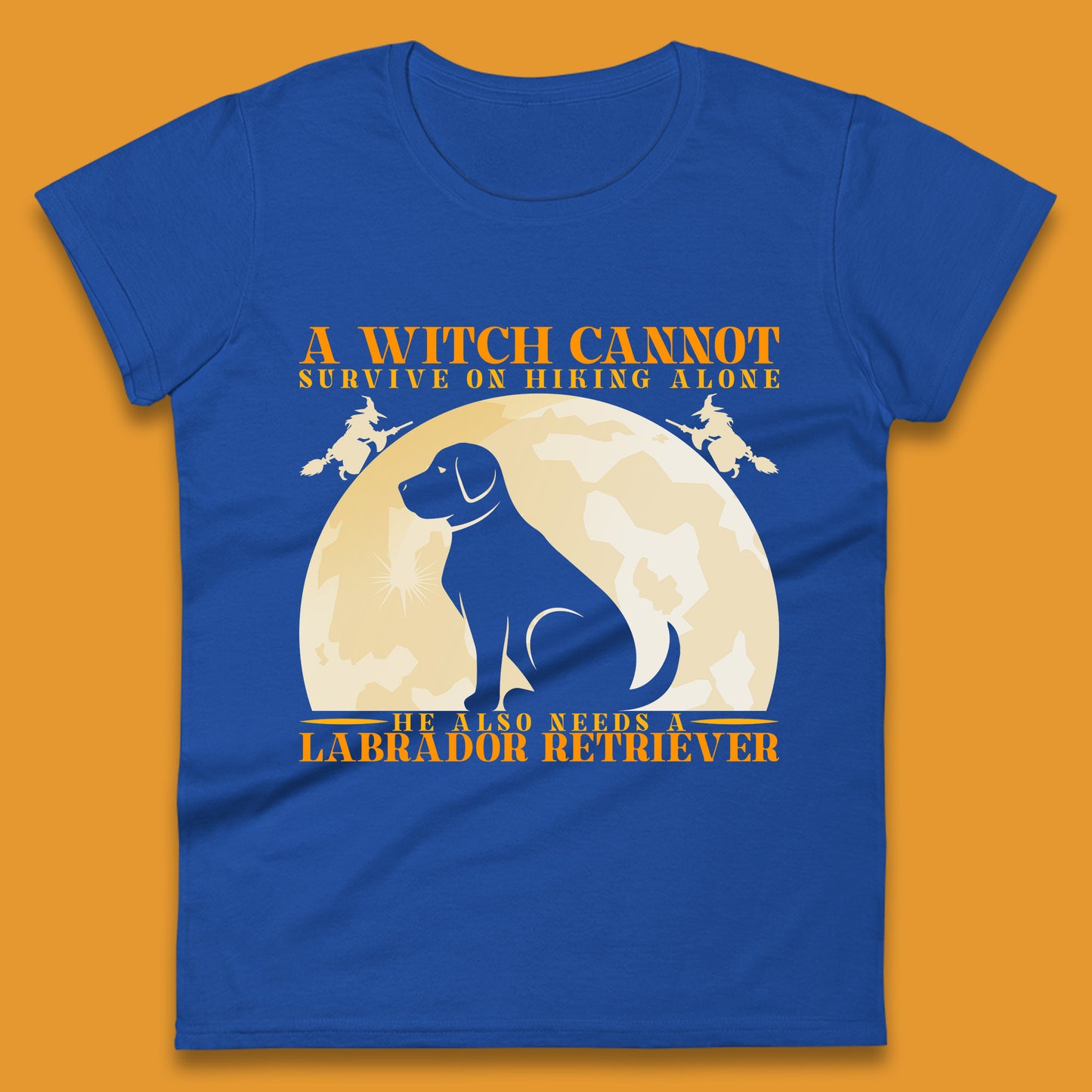 A Witch Cannot Survive On Hiking Alone Womens T Shirt