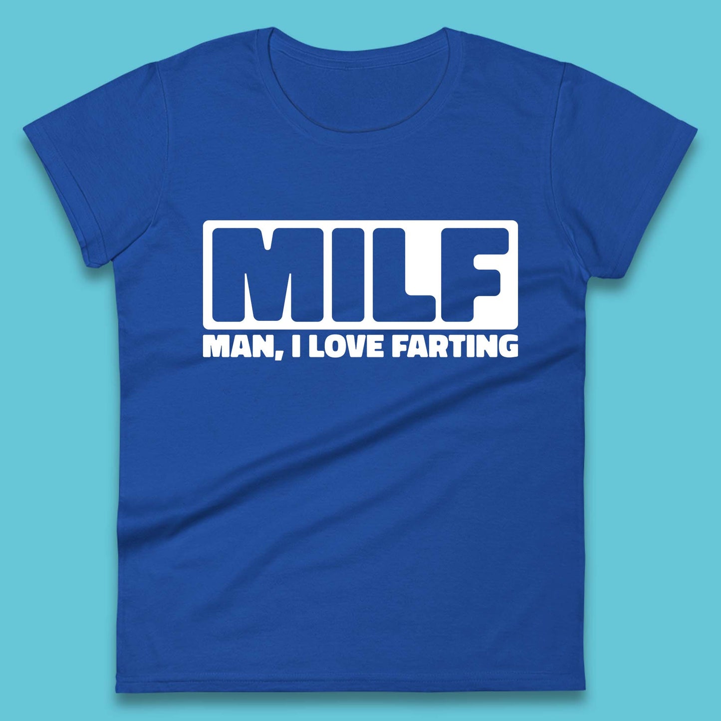 Milf Man I Love Farting Funny Fart Joke Farting Humorous Womens Tee Top