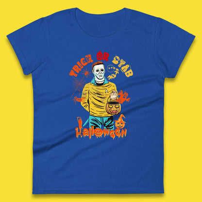 Trick Or Stab Halloween Michael Myers Stab Trek Trick Or Treat Womens Tee Top