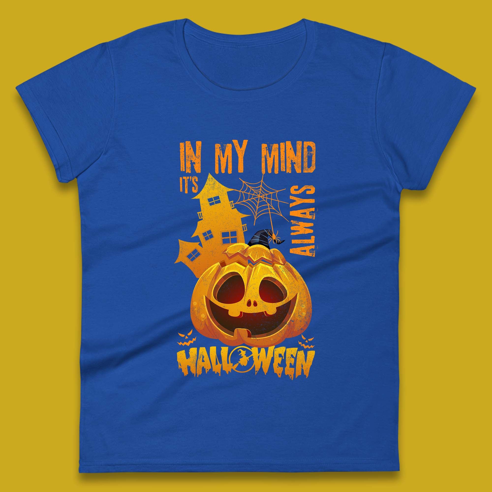 In My Mind It's Always Halloween Haunted House Horror Scary Monster Pumpkin Womens Tee Top
