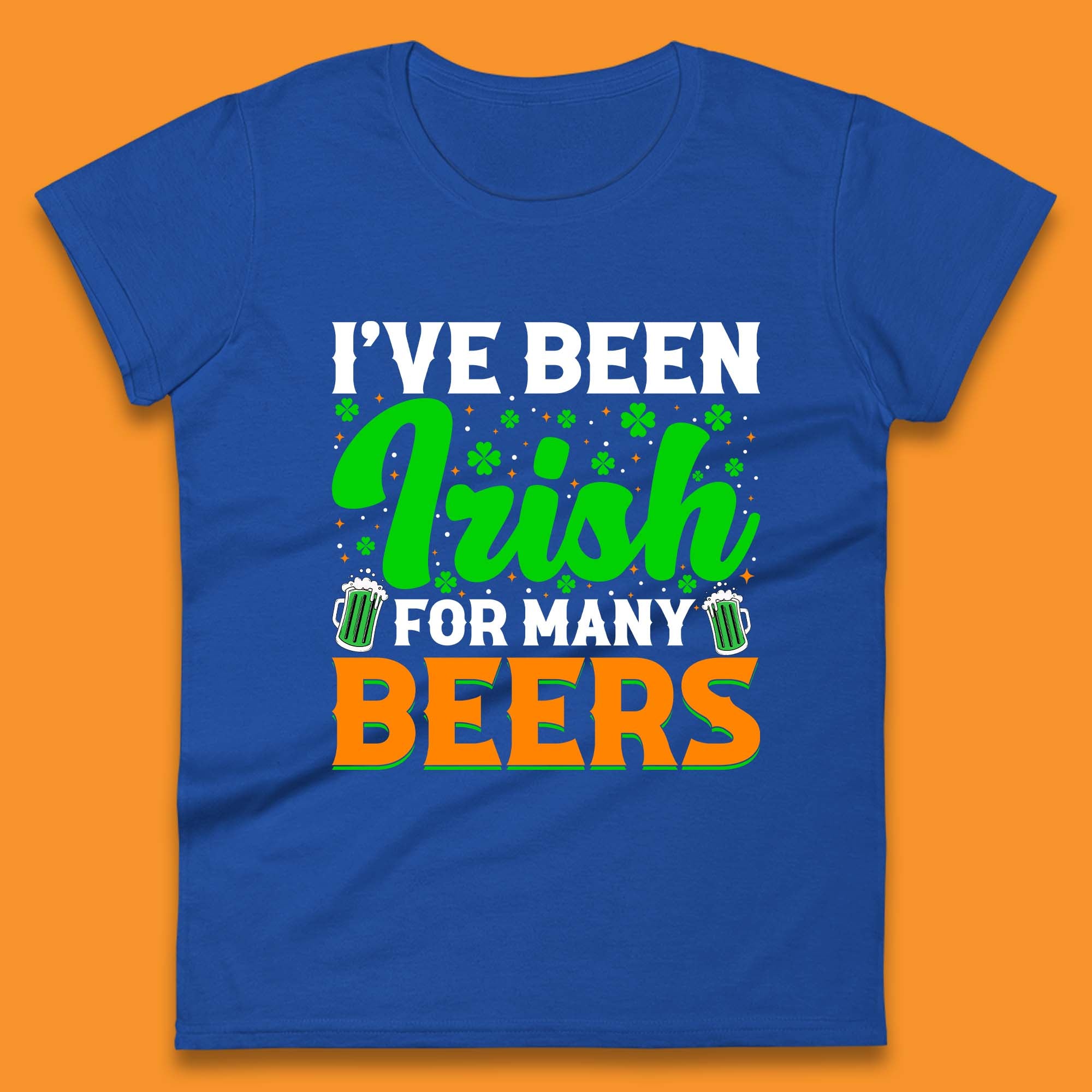 Irish For Many Beers Womens T-Shirt
