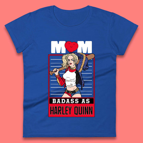 Mom Badass as Harley Quinn Womens T-Shirt