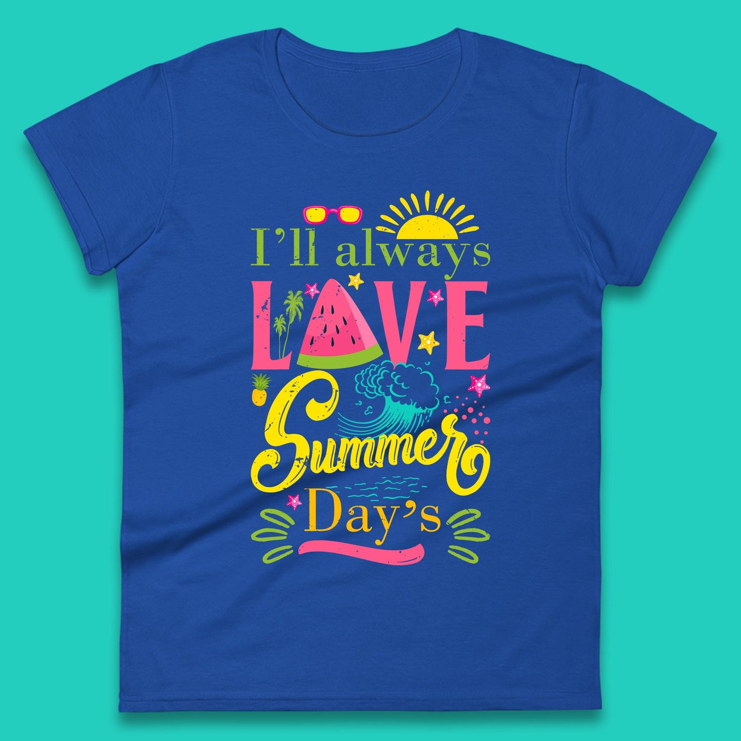 I'll Always Love Summer Day Summertime Love Summer Day's Beach Womens Tee Top