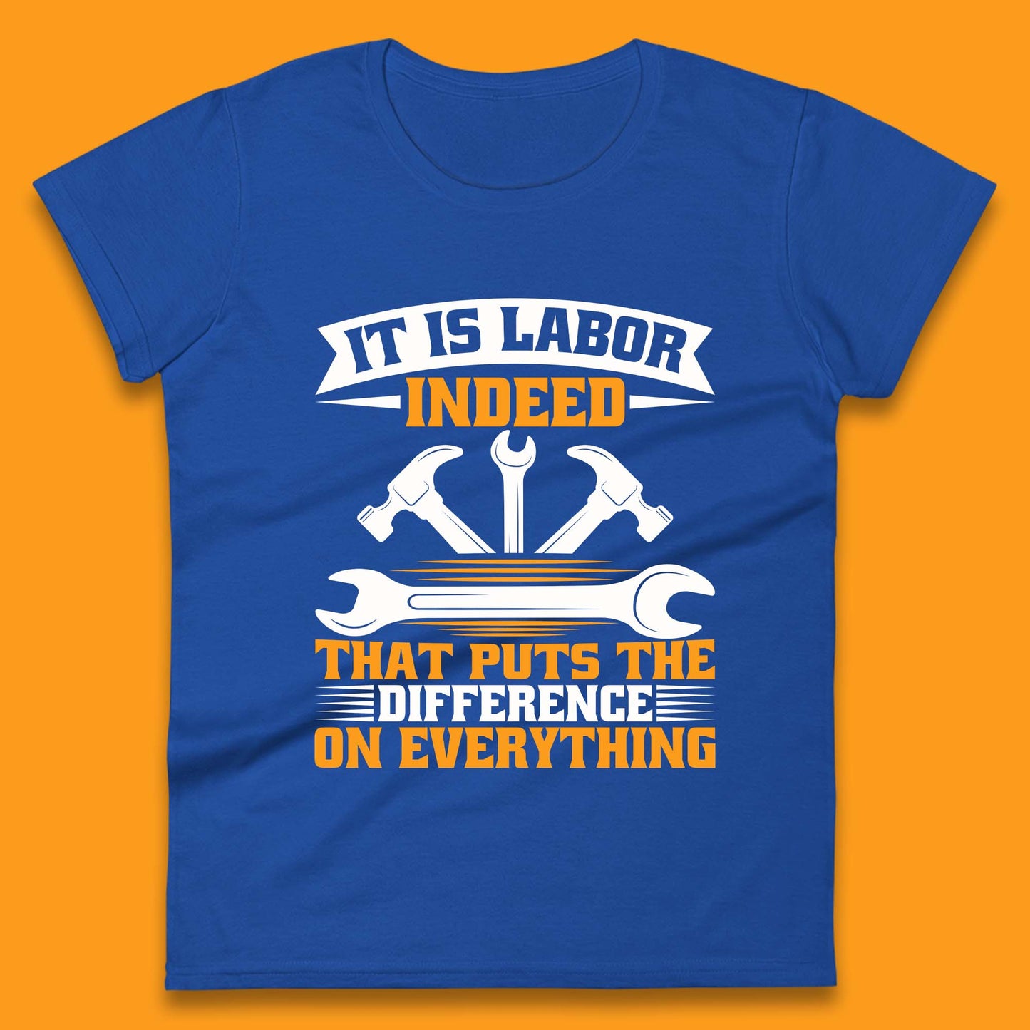 It Is Labor Indeed Womens T-Shirt