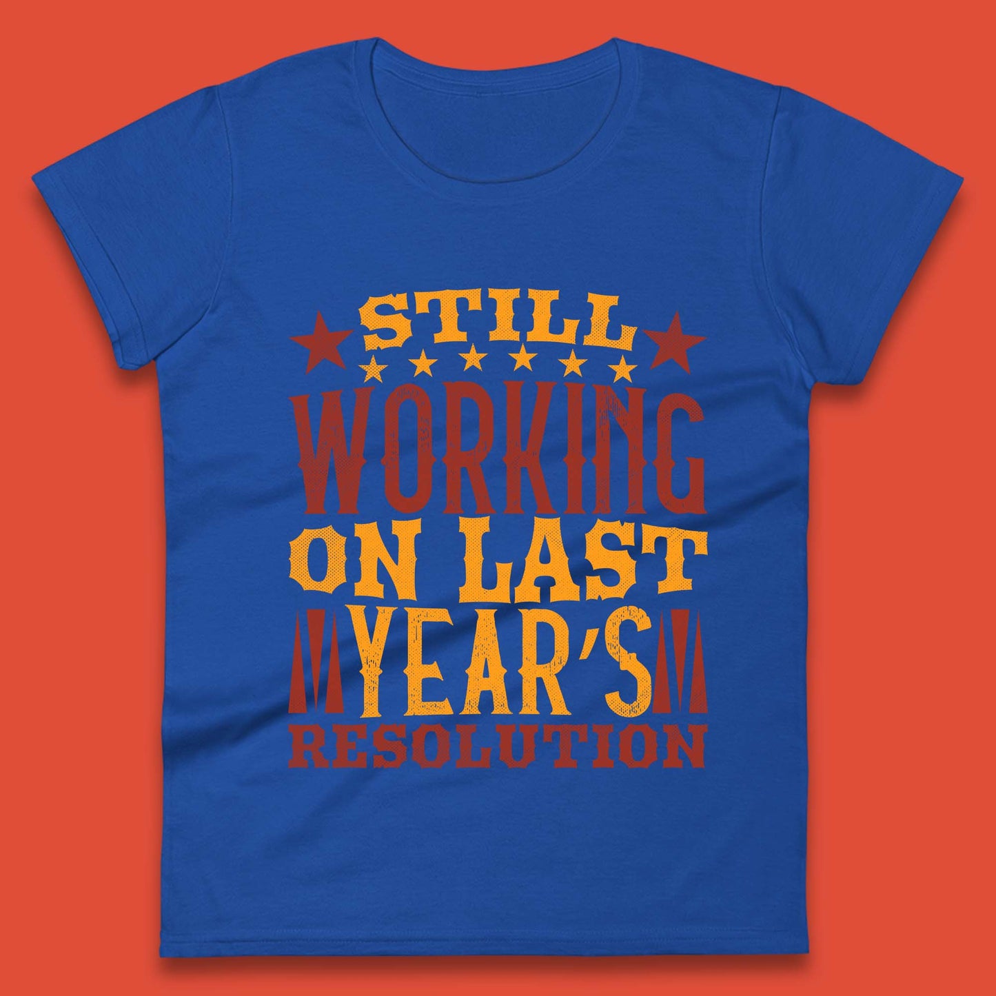 Last Years Resolution Womens T-Shirt