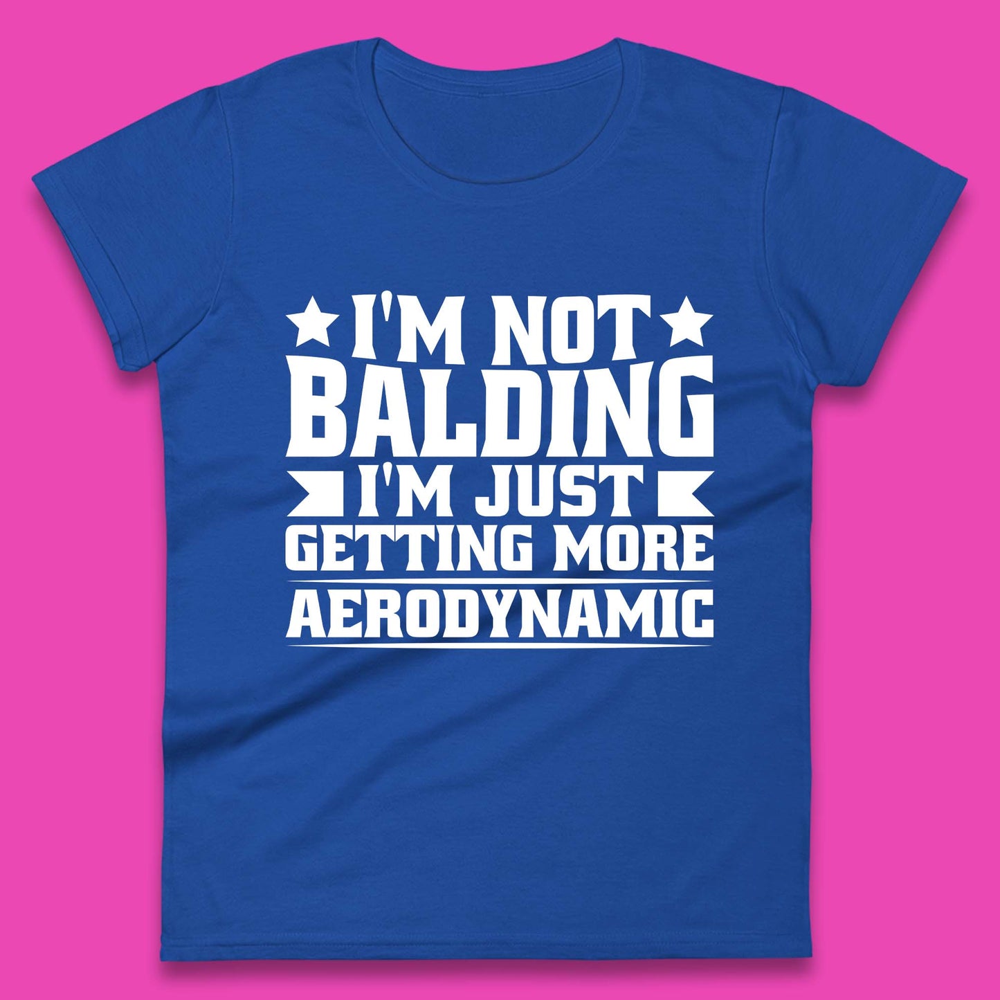 I'm Not Balding Womens T-Shirt