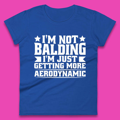 I'm Not Balding Womens T-Shirt