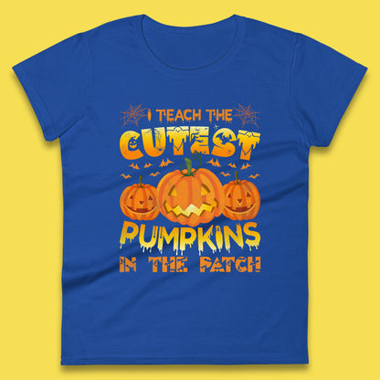 I Teach The Cutest Pumpkins in The Patch Halloween Pumpkin Teacher Costume Gift Womens Tee Top