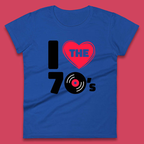 I Love The 70's Vintage Retro Classic Old School Country Music 70s Party Womens Tee Top