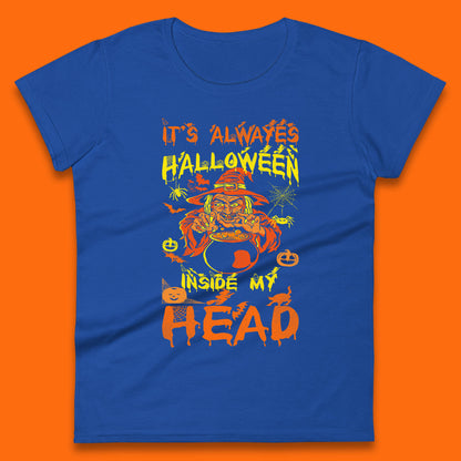 It's Always Halloween Inside My Head Witch Cooking A Magic Potion In The Cauldron (Stew Pot) Halloween Womens Tee Top