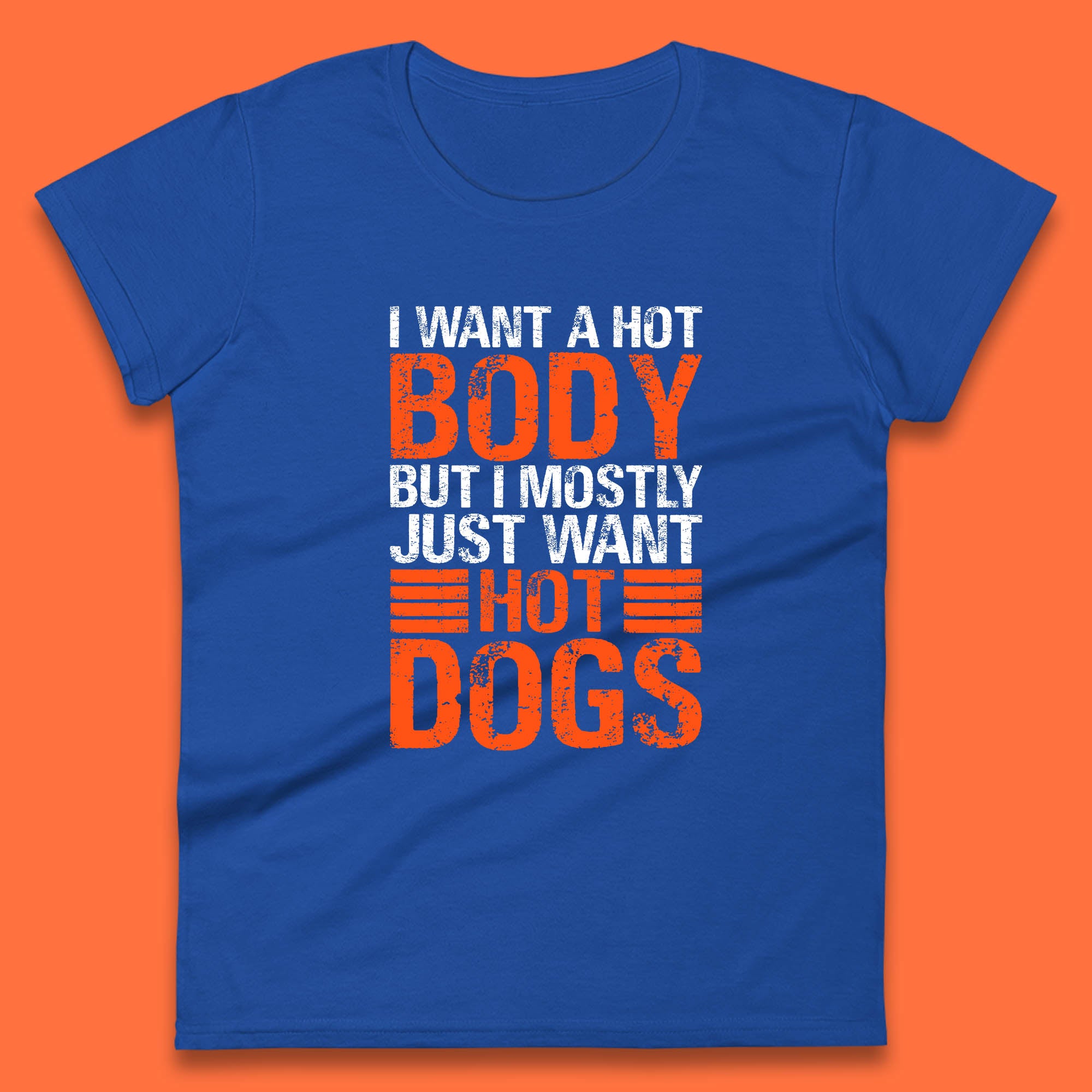 I Want A Hot Body But I Mostly Just Want Hot Dogs Funny Gym Workout Humor Hot Dog Lover Womens Tee Top