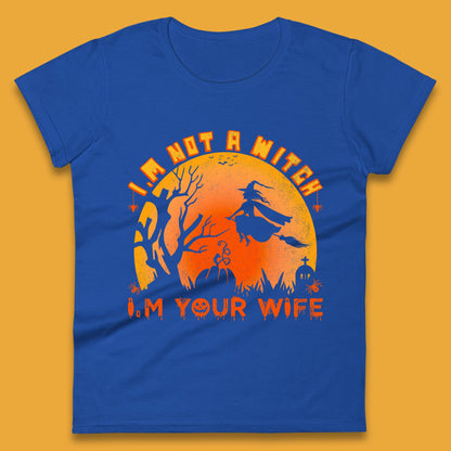 I'm Not A Witch I'm Your Wife Funny Halloween Gift Womens Tee Top